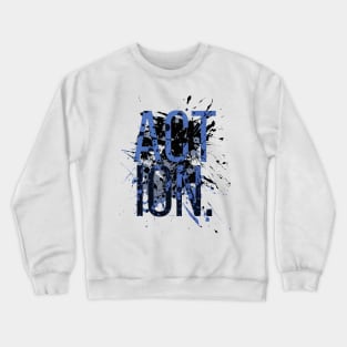 Time for some Action! Crewneck Sweatshirt